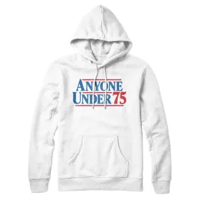 Anyone Under 75 Hoodie